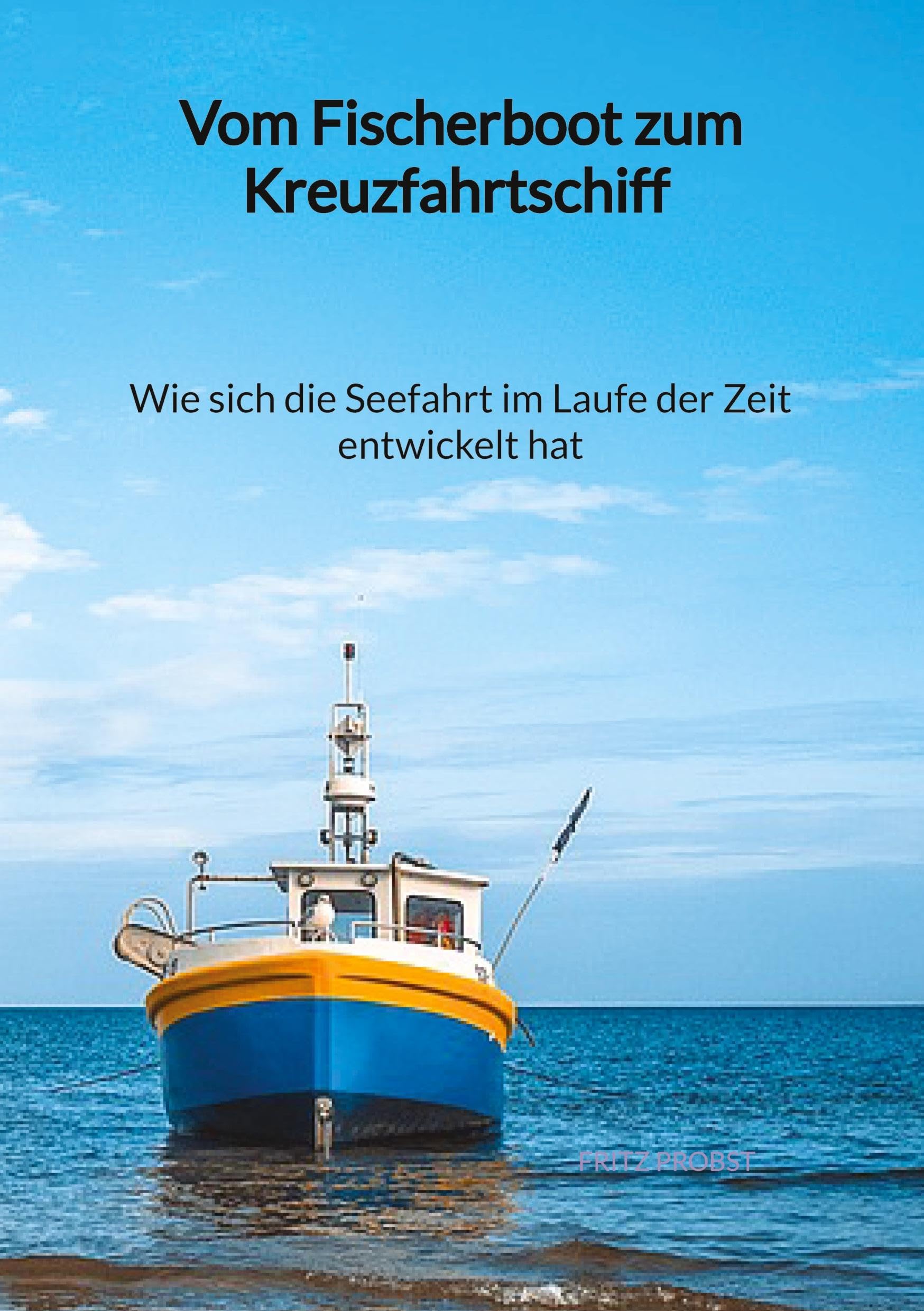 Vom Fischerboot zum Kreuzfahrtschiff - Wie sich die Seefahrt im Laufe der Zeit entwickelt hat Law
