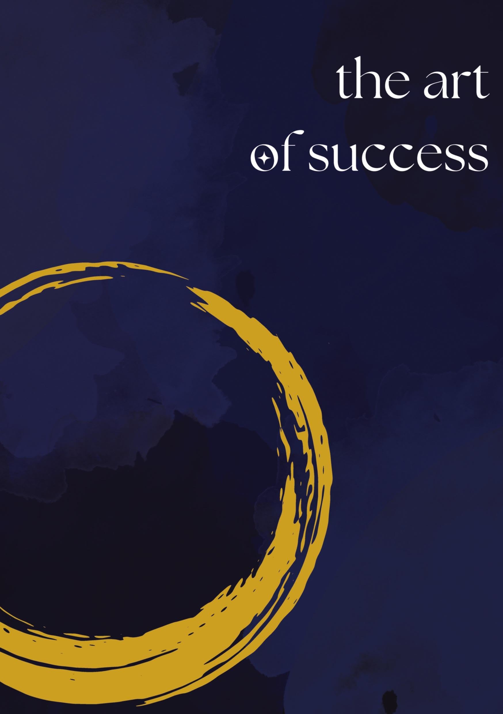 The Art of Success: Das Tagebuch für die Verwirklichung deiner Träume Business, Finance & Career