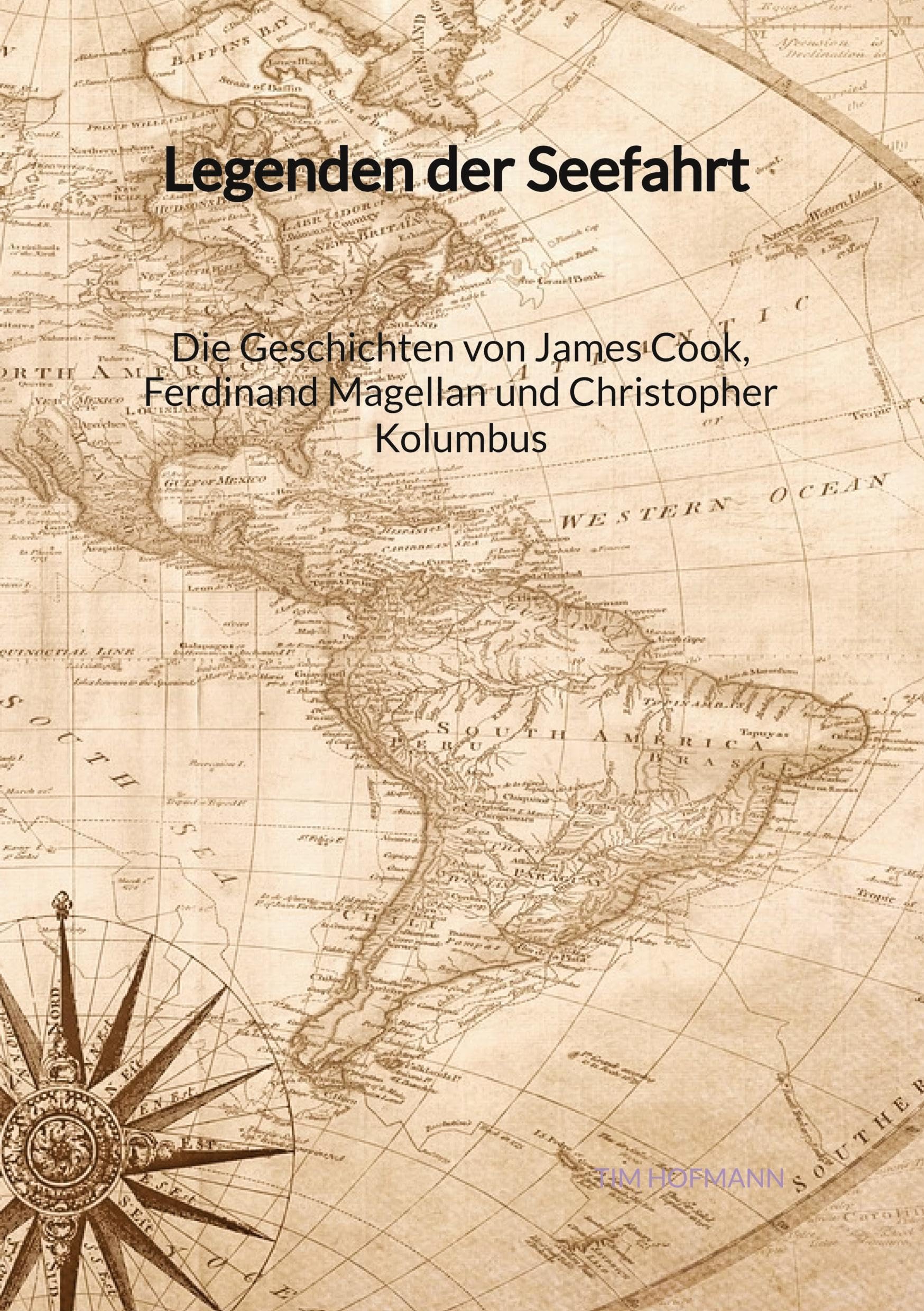 Legenden der Seefahrt - Die Geschichten von James Cook, Ferdinand Magellan und Christopher Kolumbus Politics & History