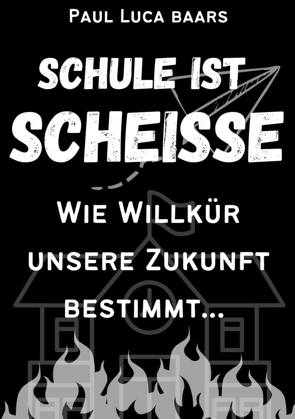 Schule ist Scheiße: Wie Willkür unsere Zukunft bestimmt... Education & Training