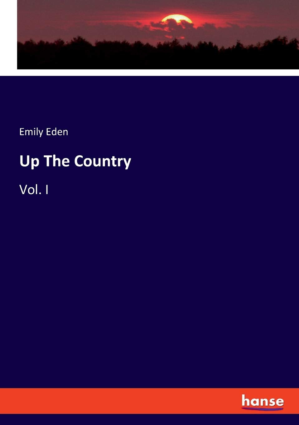 Up The Country: Vol. I Politics & History