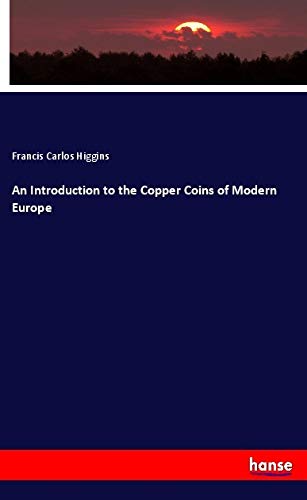 An Introduction to the Copper Coins of Modern Europe Natural Sciences