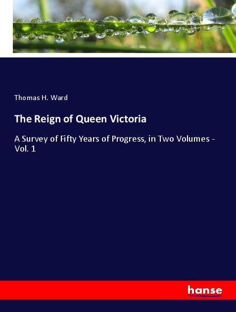 The Reign of Queen Victoria: A Survey of Fifty Years of Progress, in Two Volumes - Vol. 1 Law