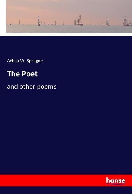 The Poet: and other poems Classics
