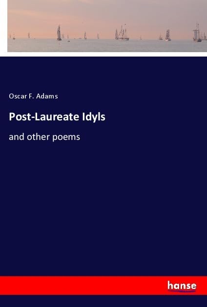 Post-Laureate Idyls: and other poems Classics