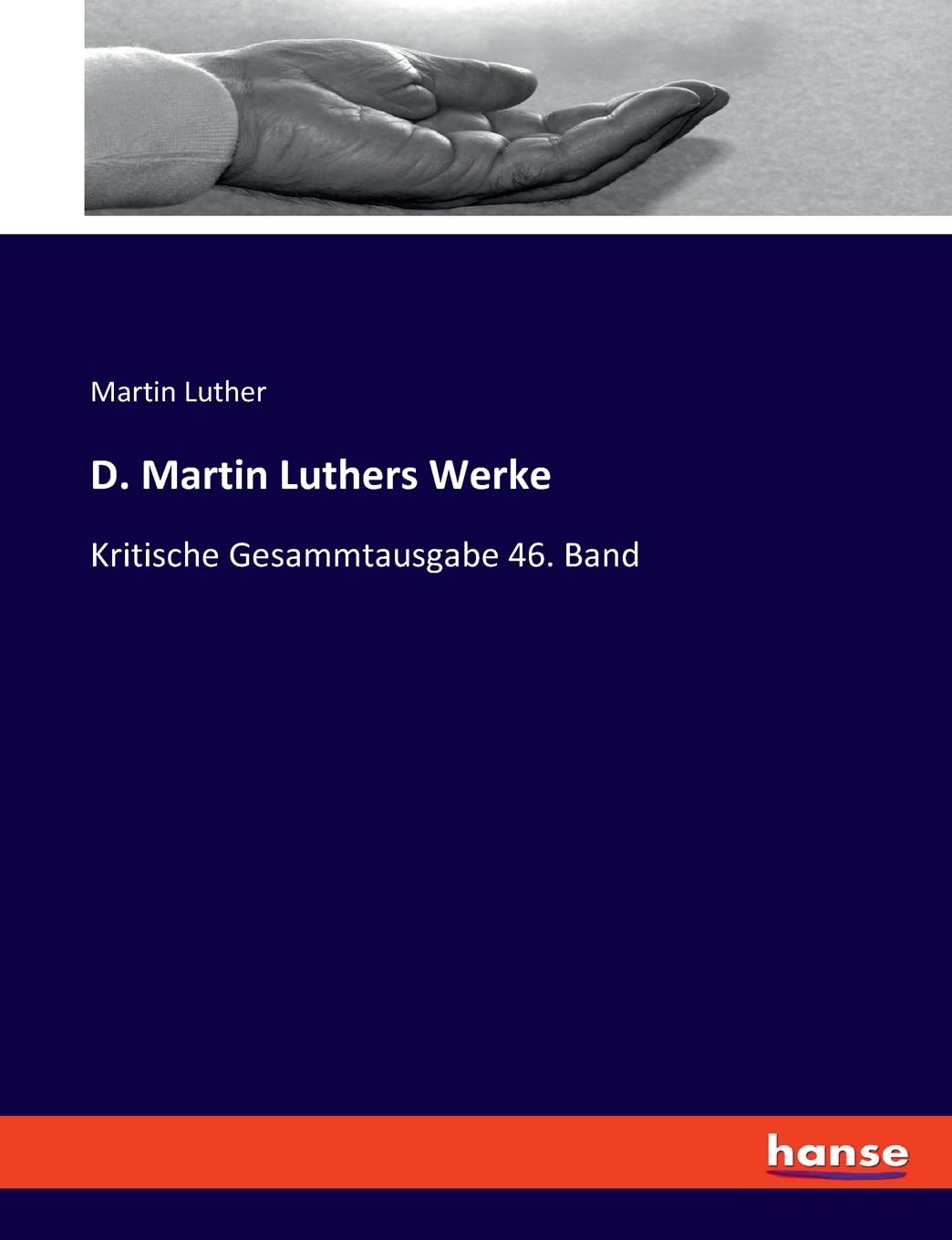 D. Martin Luthers Werke: Kritische Gesammtausgabe 46. Band Religion & Esotericism