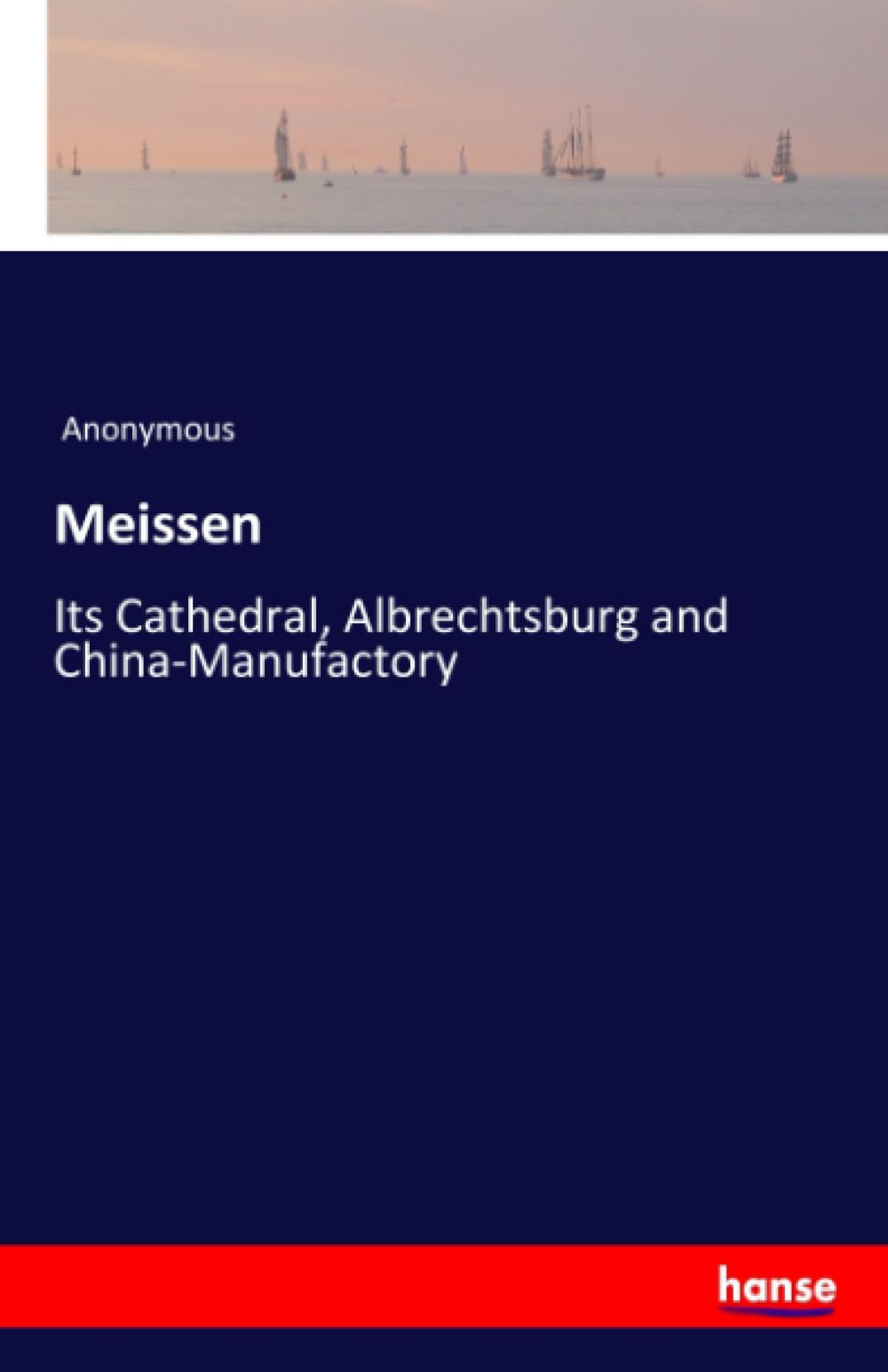 Meissen: Its Cathedral, Albrechtsburg and China-Manufactory Leisure, Home & Garden