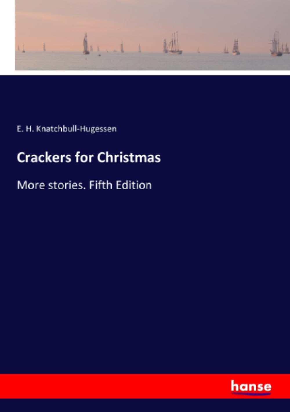 Crackers for Christmas: More stories. Fifth Edition Fairy Tales & Legends