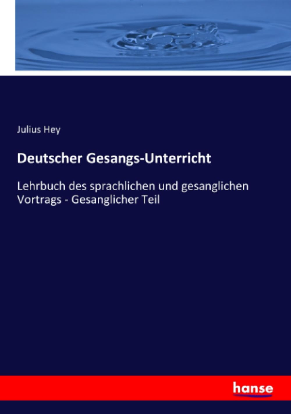 Deutscher Gesangs-Unterricht: Lehrbuch des sprachlichen und gesanglichen Vortrags - Gesanglicher Teil Books