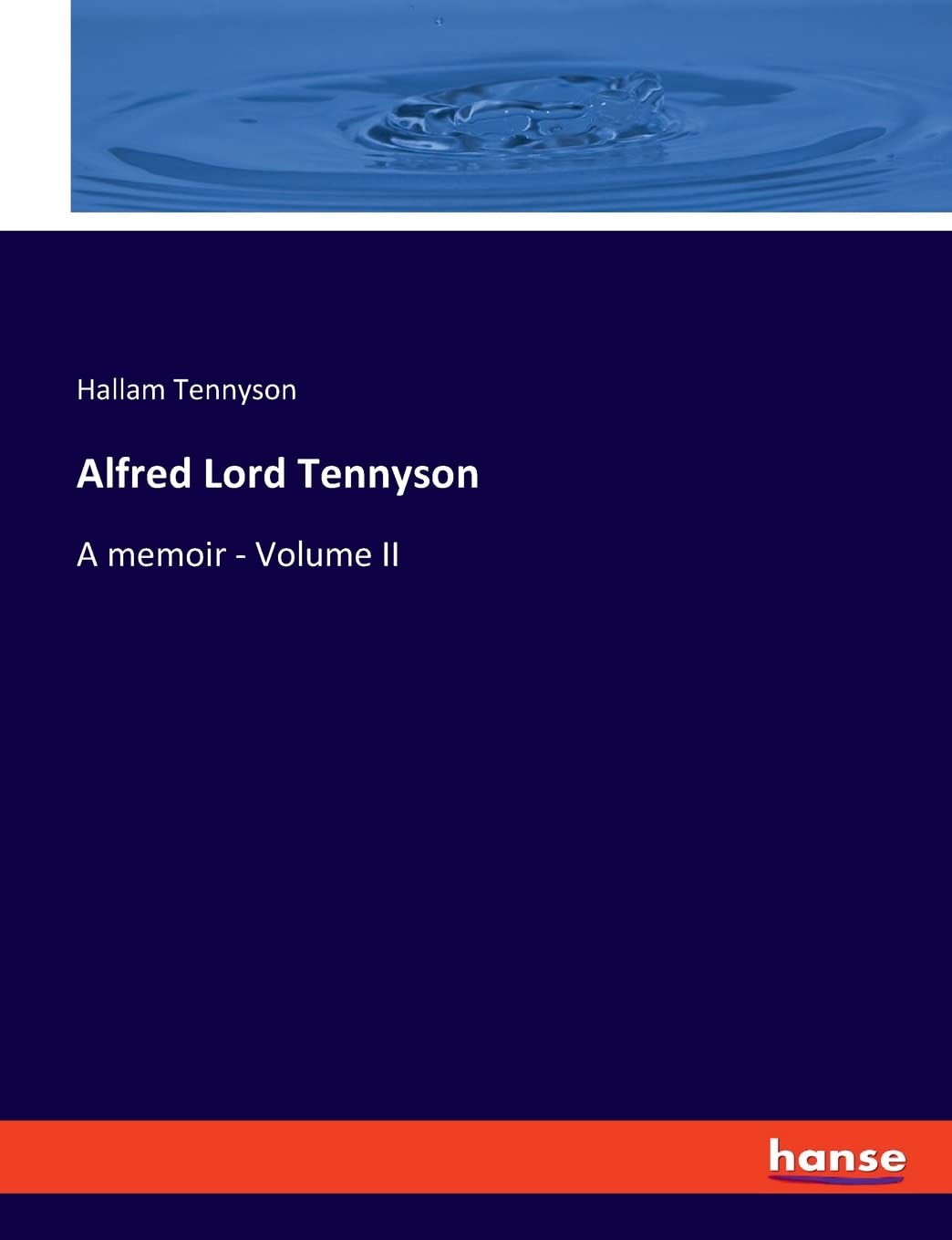 Alfred Lord Tennyson: A memoir - Volume II Books