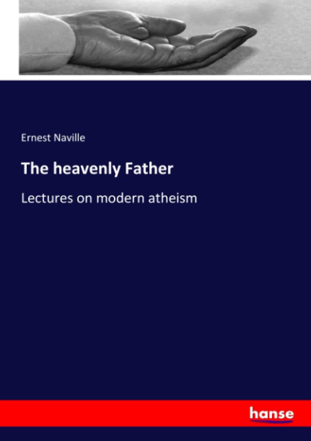 The heavenly Father: Lectures on modern atheism Religion & Esotericism