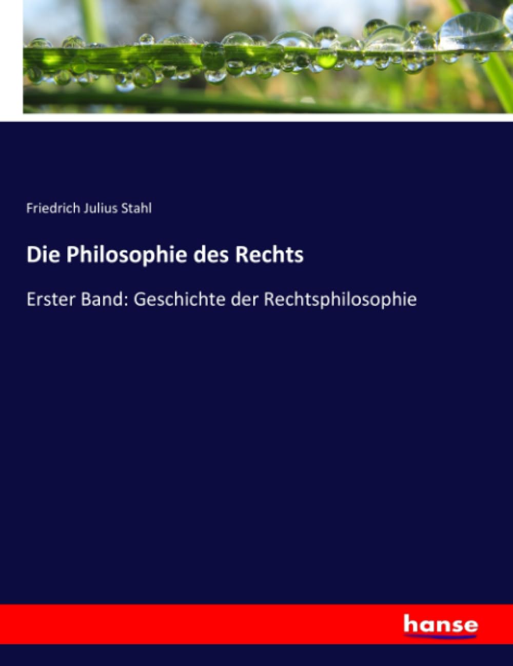 Die Philosophie des Rechts: Erster Band: Geschichte der Rechtsphilosophie Law