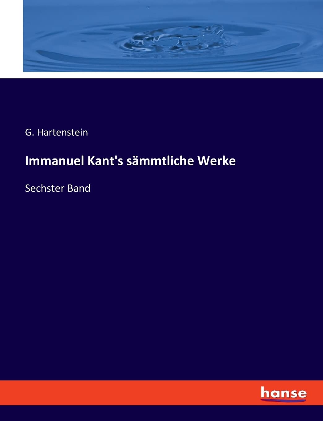 Immanuel Kant's sämmtliche Werke: Sechster Band Books