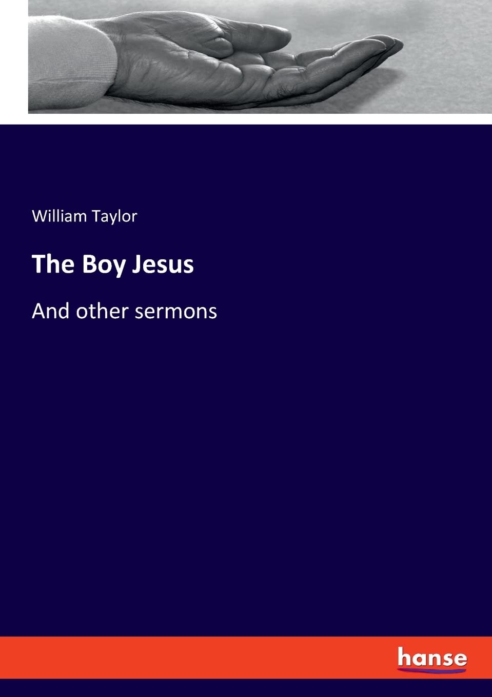 The Boy Jesus: And other sermons Politics & History