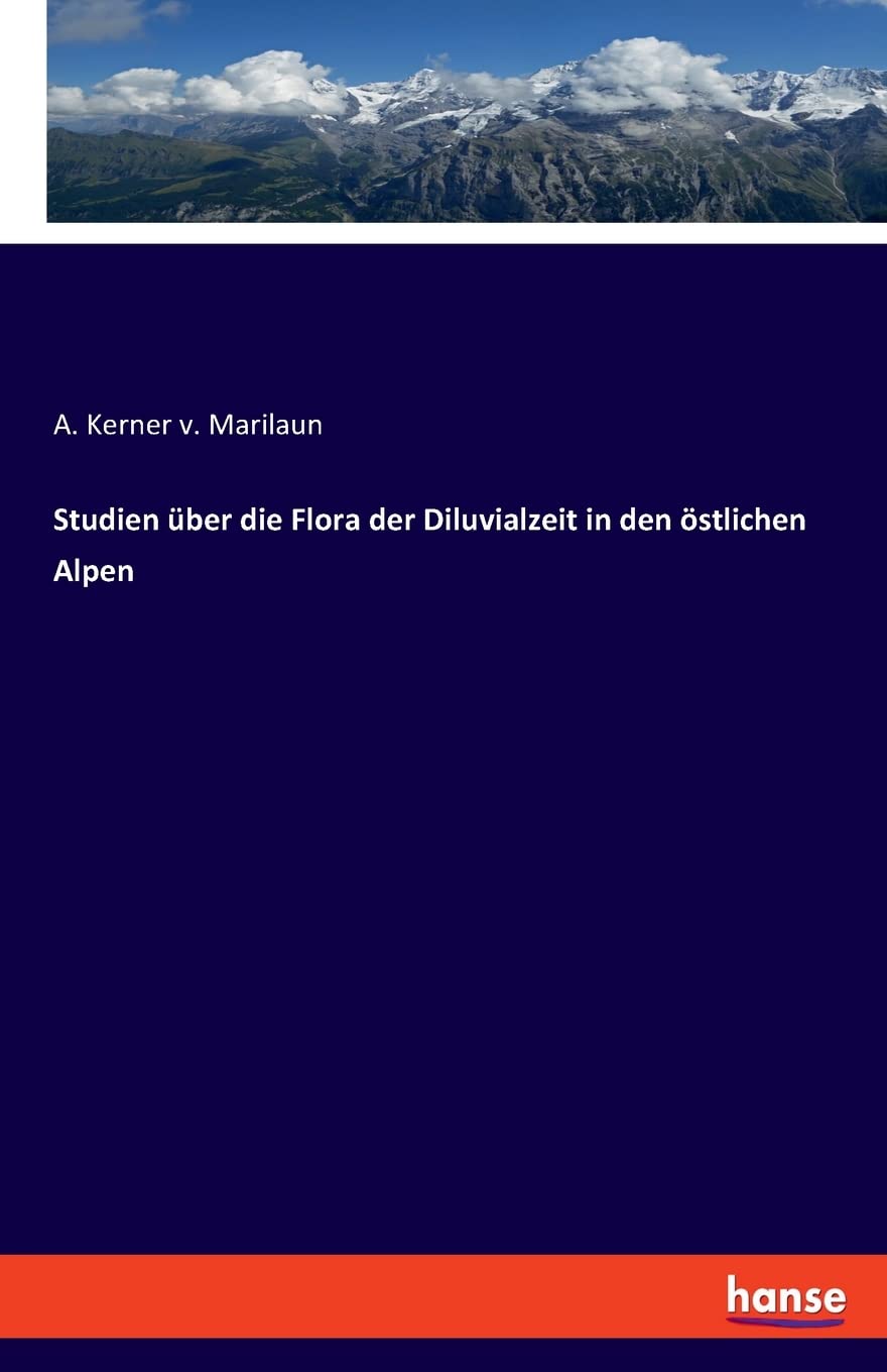 Studien über die Flora der Diluvialzeit in den östlichen Alpen Business & Technology