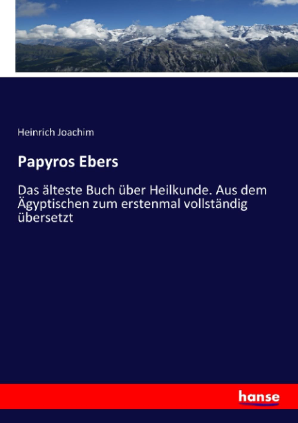 Papyros Ebers: Das älteste Buch über Heilkunde. Aus dem Ägyptischen zum erstenmal vollständig übersetzt Business & Technology