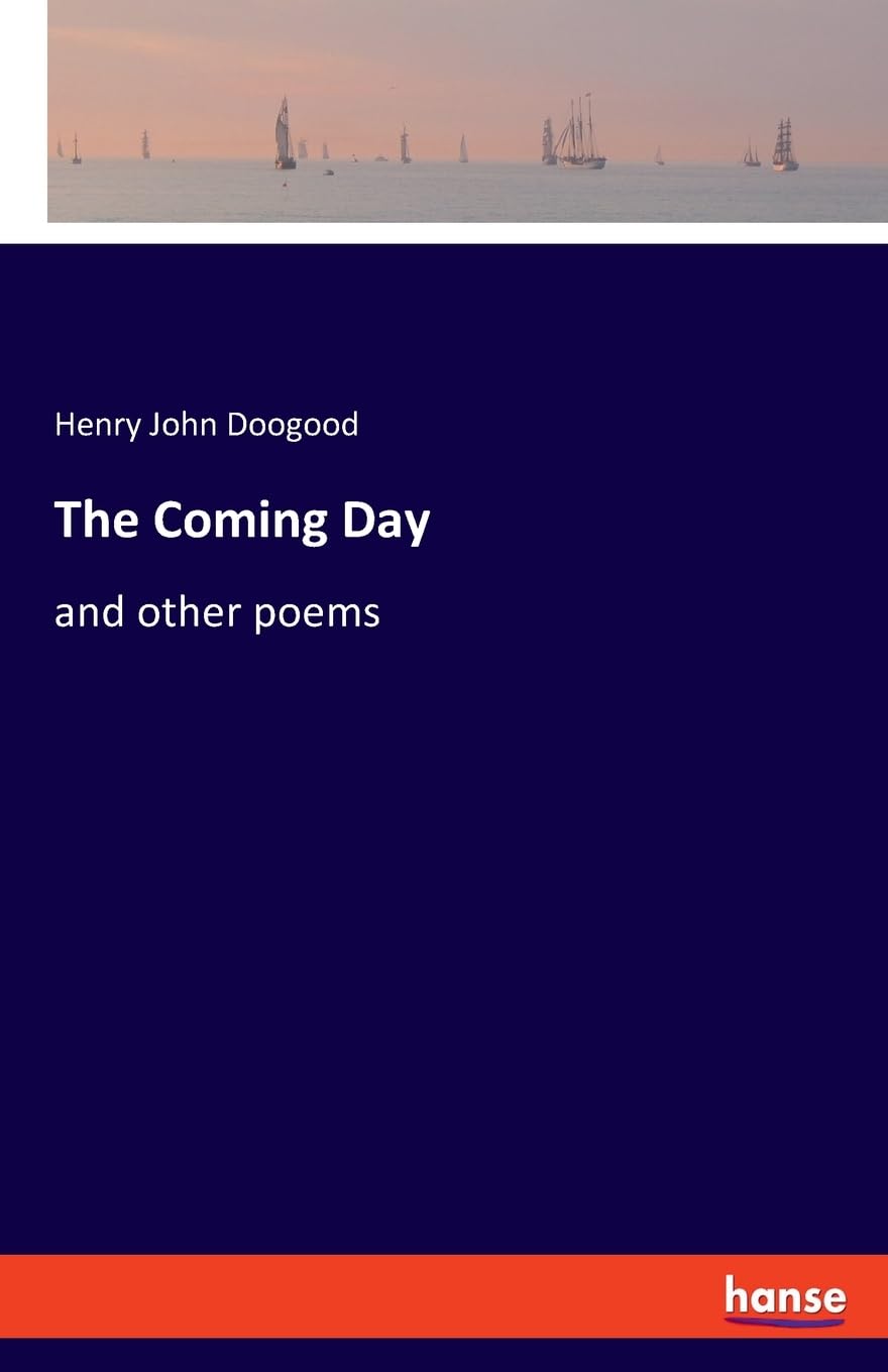 The Coming Day: and other poems Fairy Tales & Legends
