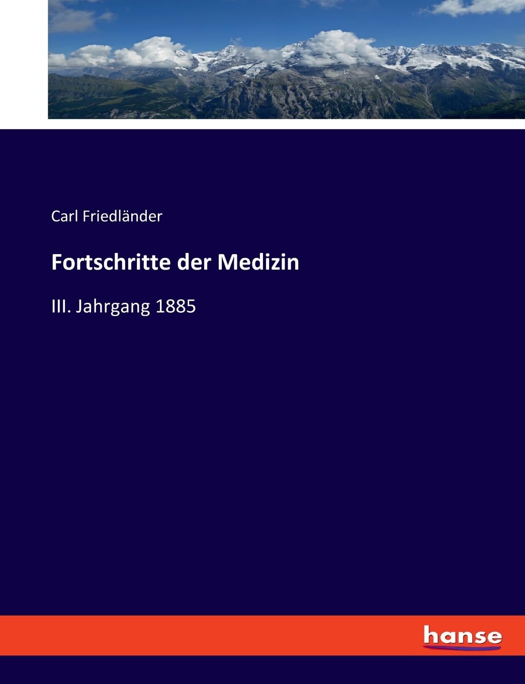 Fortschritte der Medizin: III. Jahrgang 1885 Business & Technology