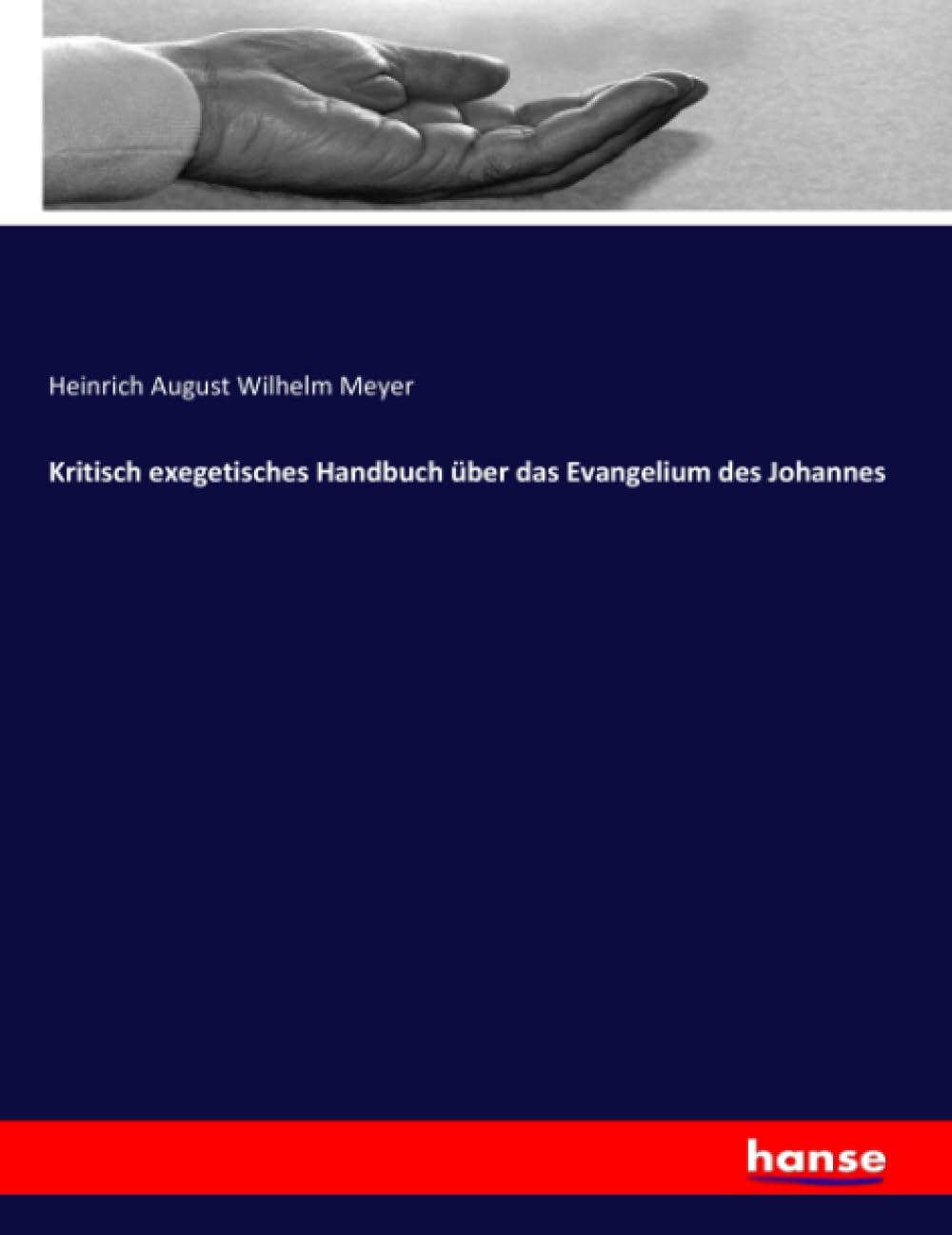 Kritisch exegetisches Handbuch über das Evangelium des Johannes Religion & Esotericism
