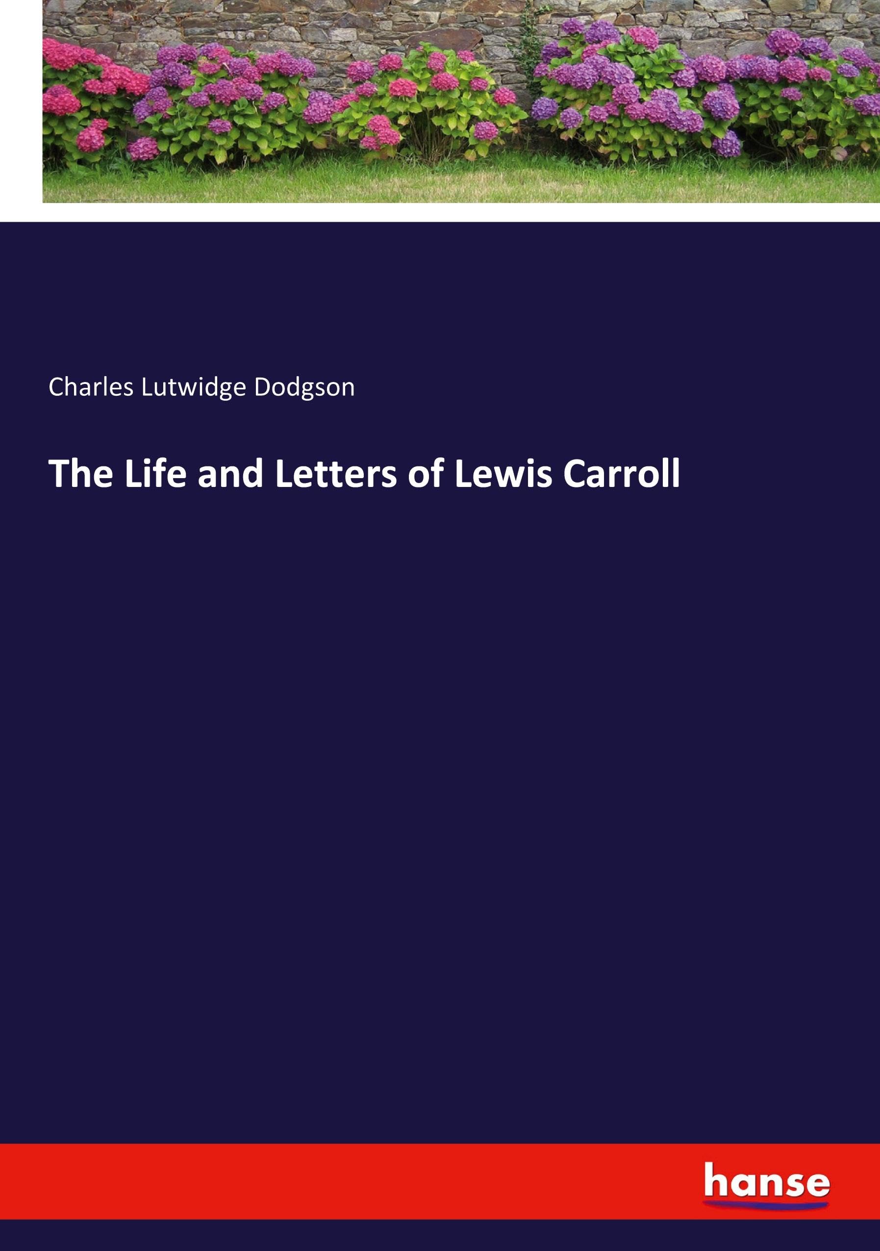 The Life and Letters of Lewis Carroll book