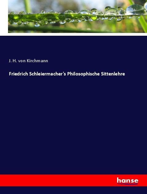 Friedrich Schleiermacher's Philosophische Sittenlehre: DE Law