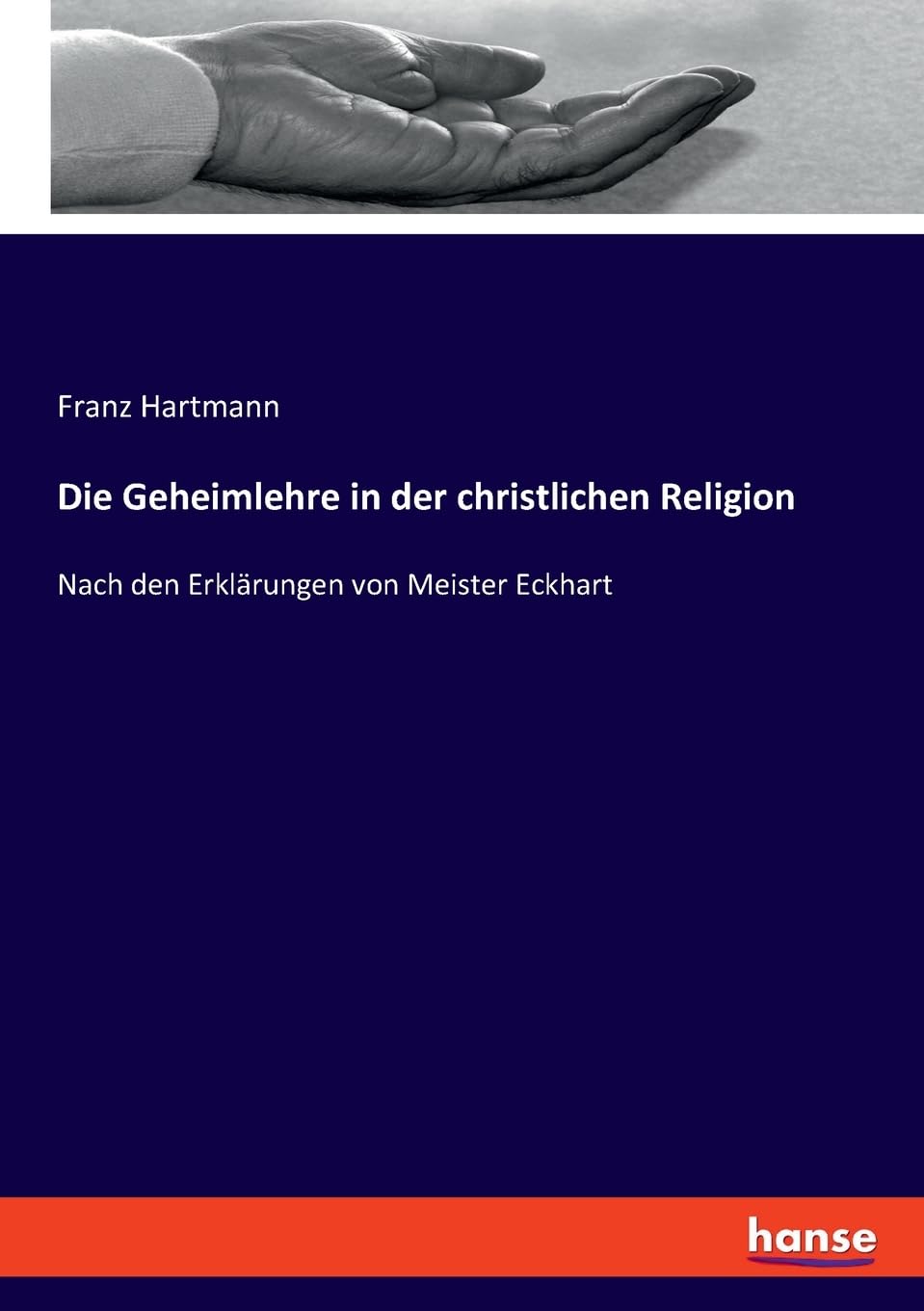 Die Geheimlehre in der christlichen Religion: Nach den Erklärungen von Meister Eckhart Religion & Esotericism