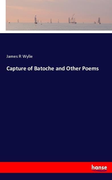 Capture of Batoche and Other Poems Fairy Tales & Legends