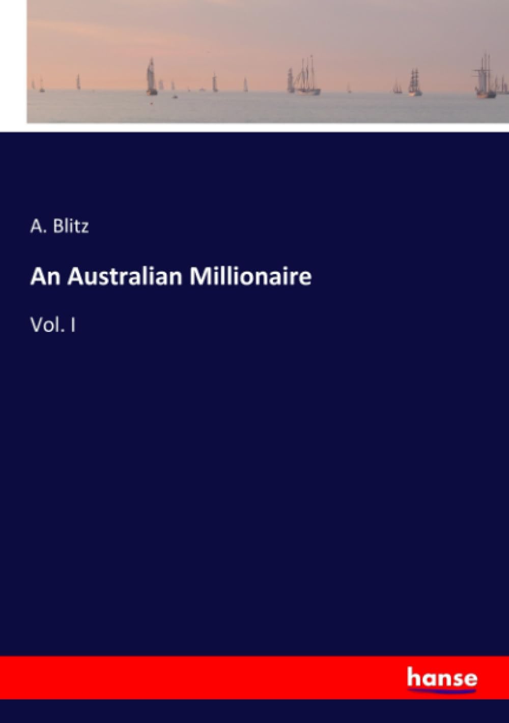 Product Image: An Australian Millionaire: Vol. I