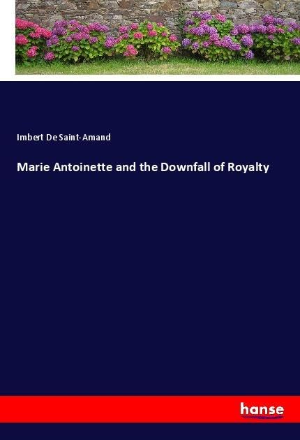 Marie Antoinette and the Downfall of Royalty: DE Personalities