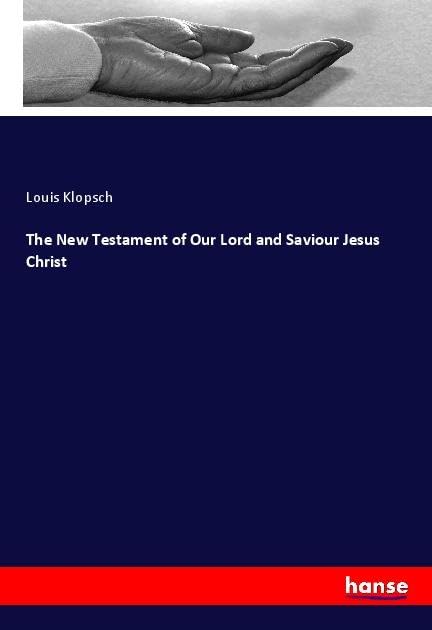 The New Testament of Our Lord and Saviour Jesus Christ Religion & Esotericism