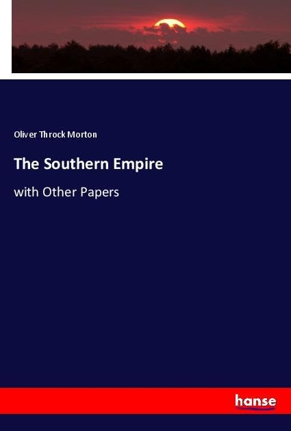 The Southern Empire: with Other Papers Natural Sciences