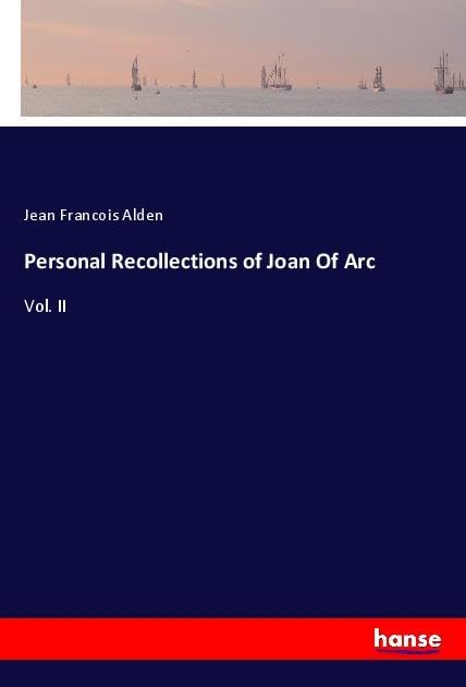 Personal Recollections of Joan Of Arc Classics