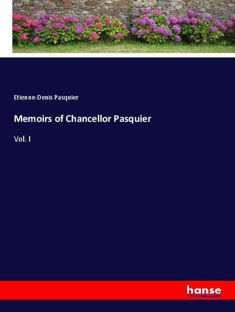 Memoirs of Chancellor Pasquier Personalities