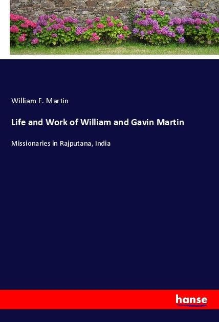 Life and Work of William and Gavin Martin Personalities