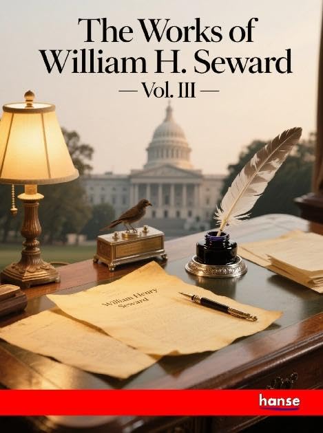 The Works of William H. Seward Books