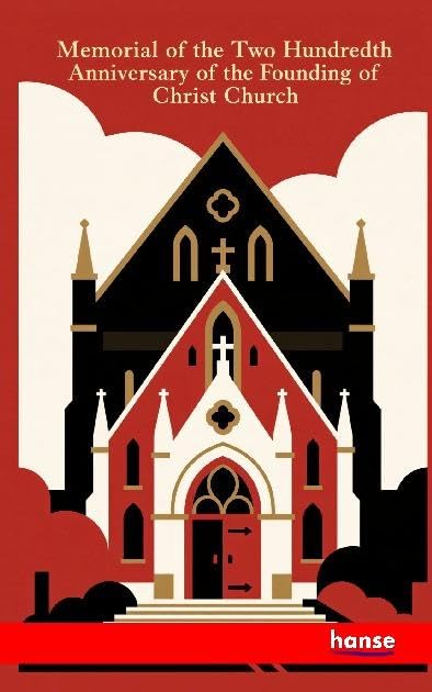 Memorial of the Two Hundredth Anniversary of the Founding of Christ Church Religion & Esotericism