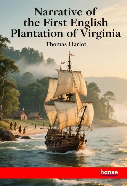 Narrative of the First English Plantation of Virginia Natural Sciences