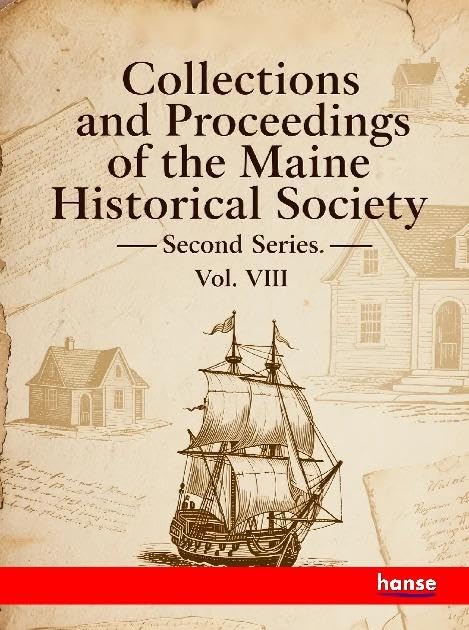 Collections and Proceedings of the Maine Historical Society Natural Sciences