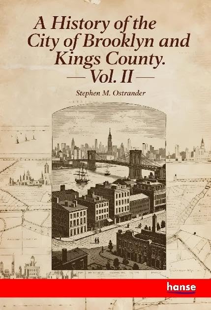 A History of the City of Brooklyn and King Country Natural Sciences