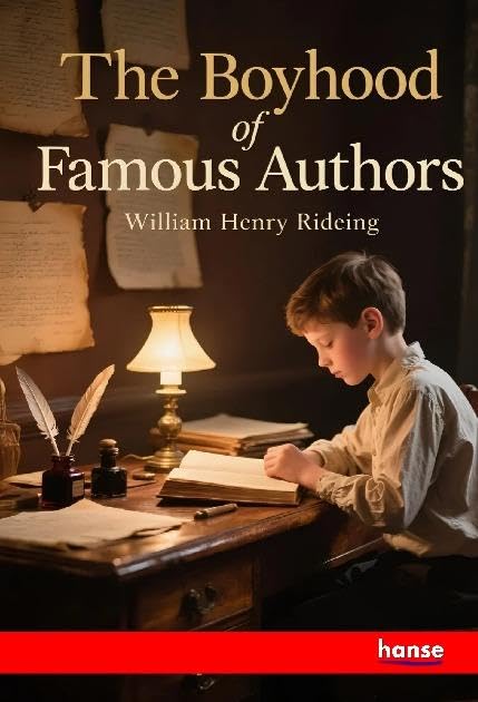 The Boyhood of Famous Authors Personalities