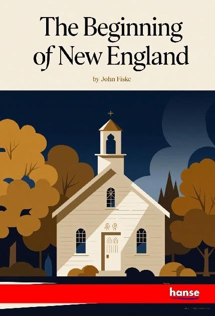 The Beginning of New England or the Puritan Theocracy in its Relations to Civil and Religious Liberty Natural Sciences