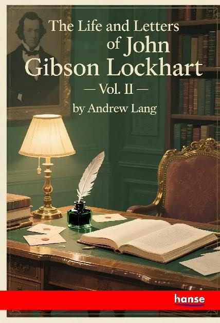 The Life and Letters of John Gibson Lockhart Personalities