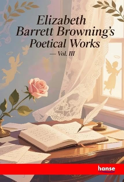 Elizabeth Barrett Browning's Poetical Works Fairy Tales & Legends