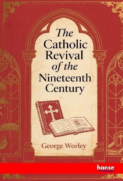 The Catholic Revival of the Nineteenth Century Religion & Esotericism