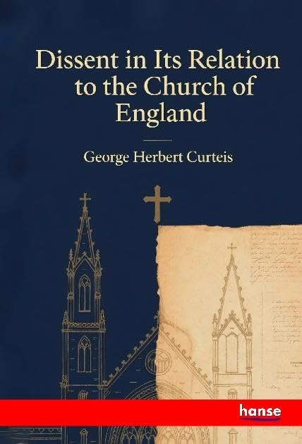 Dissent in Its Relation to the Church of England Religion & Esotericism