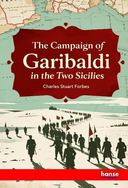 The Campaign of Garibaldi in the Two Sicilies Natural Sciences