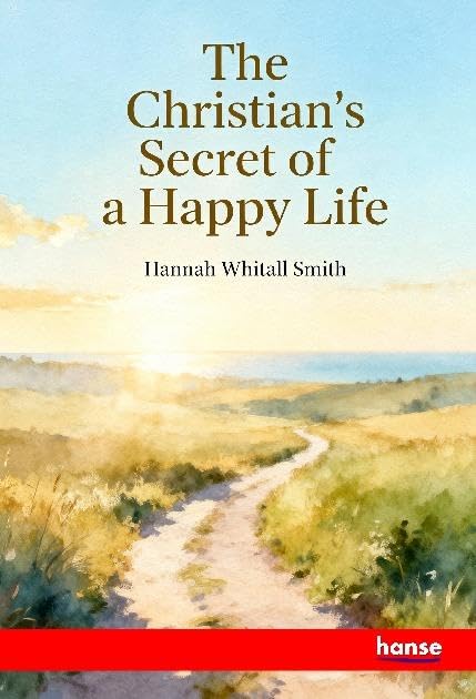 The Christian's Secret of a Happy Life Religion & Esotericism