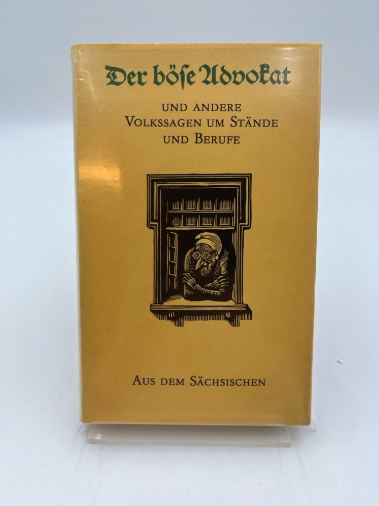 Der böse Advokat und andere Volkssagen um Stände und Berufe aus dem Sächsischen. Ill. von Erhart Bauch. Books