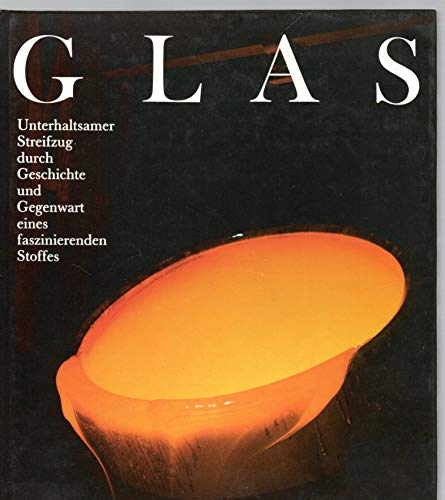 Glas. Unterhaltsamer Streifzug durch Geschichte und Gegenwart eines faszinierenden Stoffes Film, Art & Culture