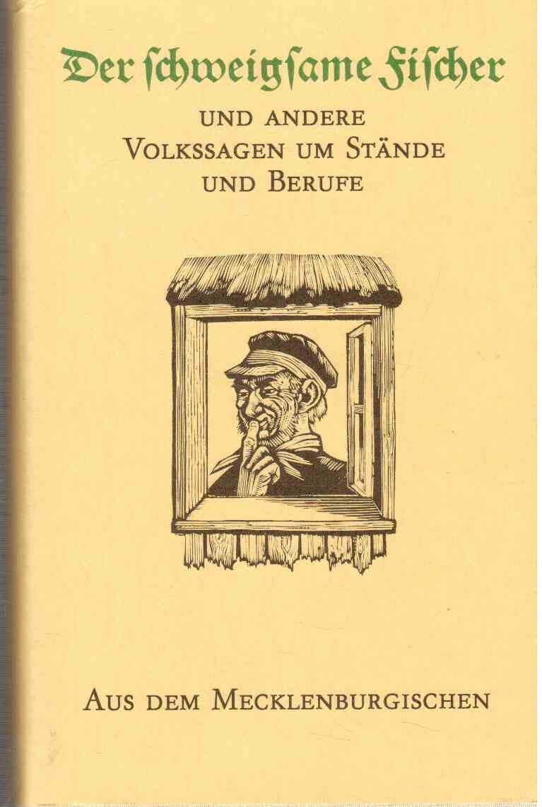 Der schweigsame Fischer. und andere Volkssagen um Stände und Berufe aus dem Mecklenburgischen Books